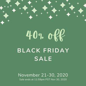 40% OFF BLACK FRIDAY SALE! Nov 21- 30, 2020